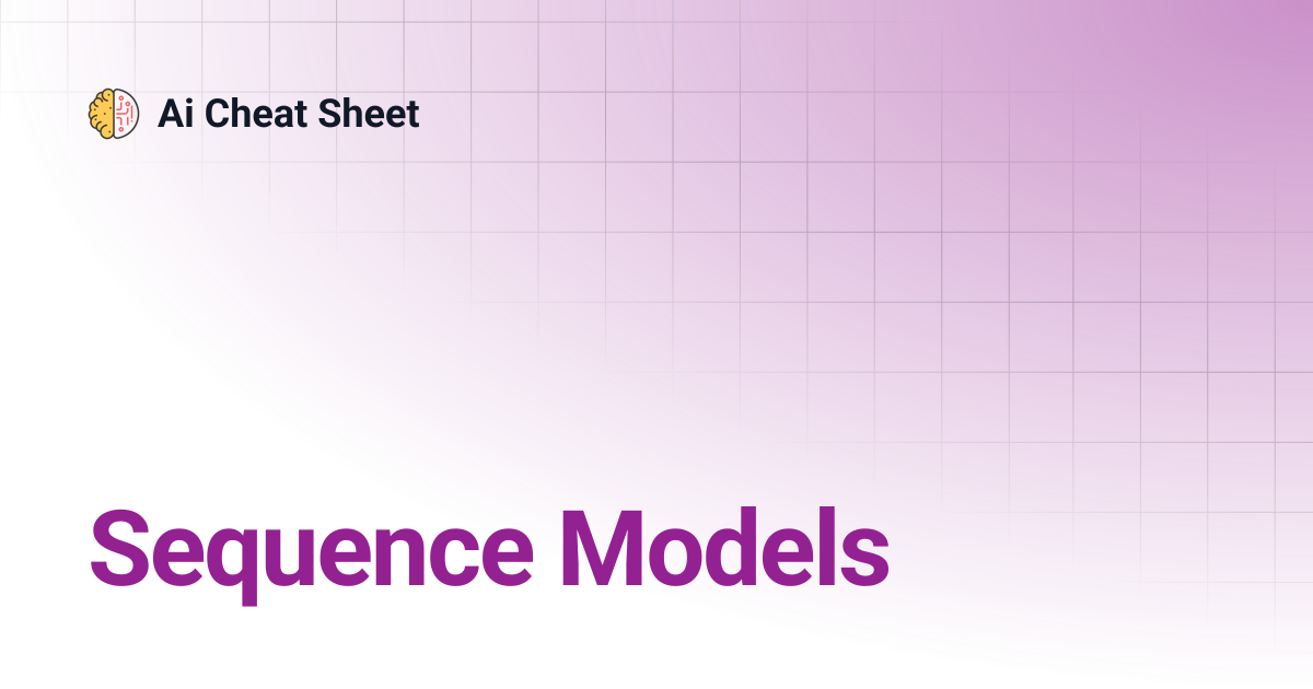 Sequence Models | Ai Cheat Sheet